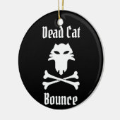 Dead Cat Bounce Keramik Ornament (Links)