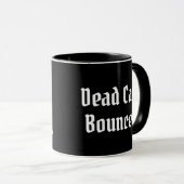 Dead Cat Bounce Tasse (VorderseiteRechts)