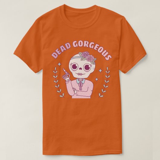 Dead Gorgeous Funny Pub T-Shirt (Design vorne)