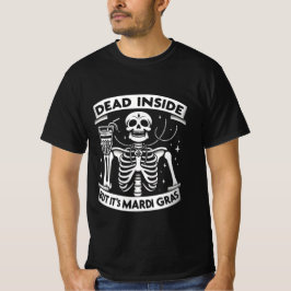 Dead Inside Aber es ist Mardi Gras - Funny Skeleto T-Shirt