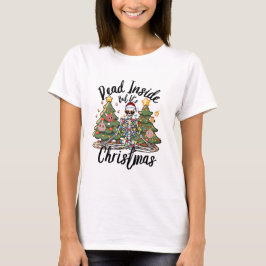 Dead Inside aber es ist Weihnachten Weihnachten We T-Shirt