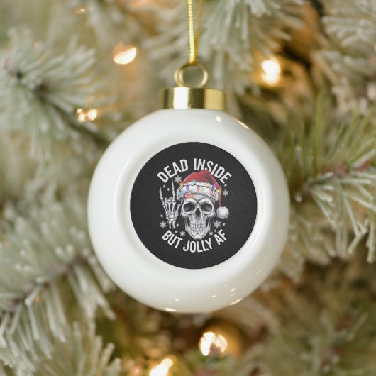 Dead Inside Aber Jolly AF Weihnachtsgeschenk Skele Keramik Kugel-Ornament (Baum)