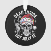Dead Inside Aber Jolly AF Weihnachtsgeschenk Skele Ornament (Vorderseite)