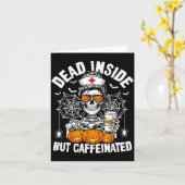 Dead Inside But Caffeinated Funny Nurse Halloween  Karte (Gelbe Blume)
