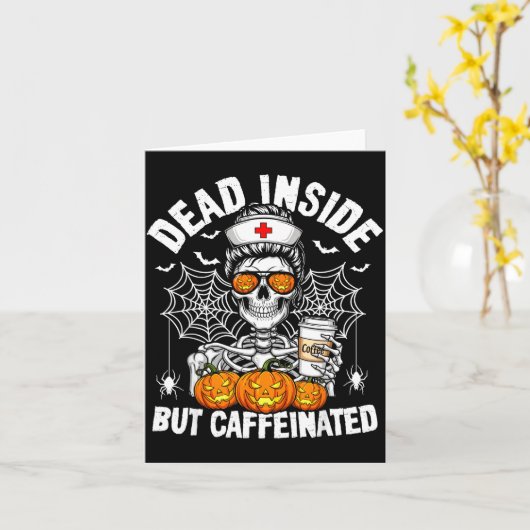 Dead Inside But Caffeinated Funny Nurse Halloween  Karte (Gelbe Blume)