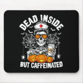 Dead Inside But Caffeinated Funny Nurse Halloween Mousepad (Vorne)