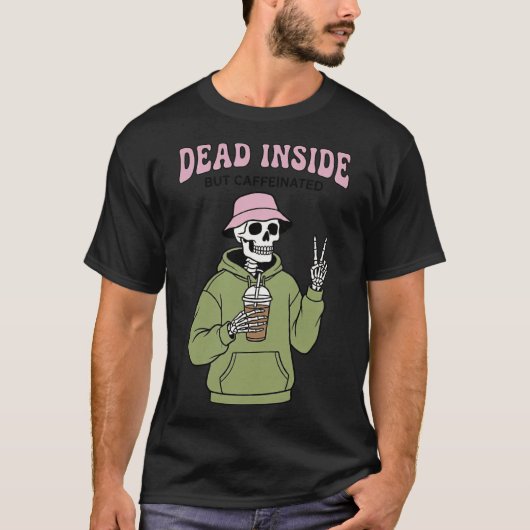 Dead Inside But Caffeinated Funny Skeleton Coffee T-Shirt (Vorderseite)