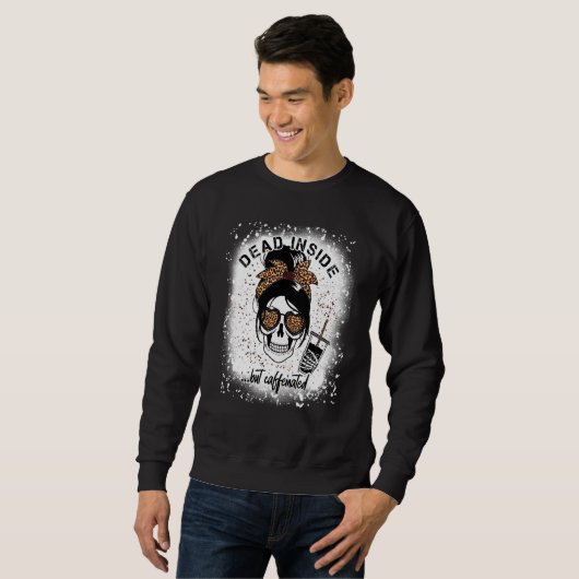 Dead Inside But Caffeinated Skeleton coffee Bleach Sweatshirt (Vorne ganz)