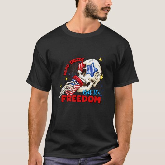 Dead Inside but it s freedom American Skull Indepe T-Shirt (Vorderseite)