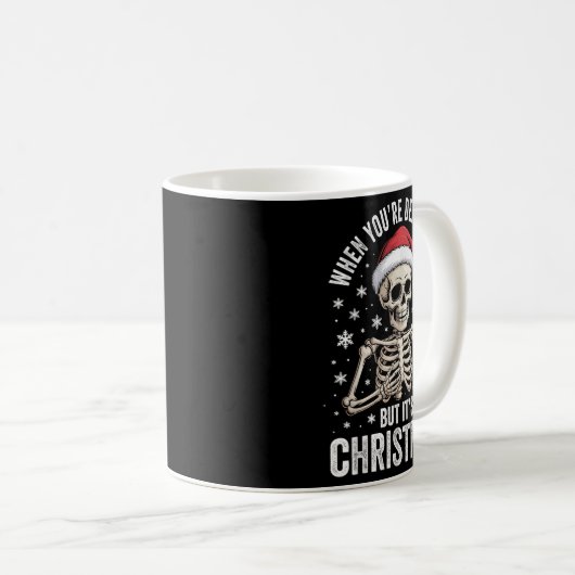 Dead Inside But It's Christmas Skeleton Coffee San Kaffeetasse (VorderseiteRechts)