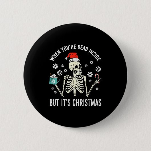 Dead Inside But Its Christmas Skeleton Coffee Xmas Button (Vorderseite)