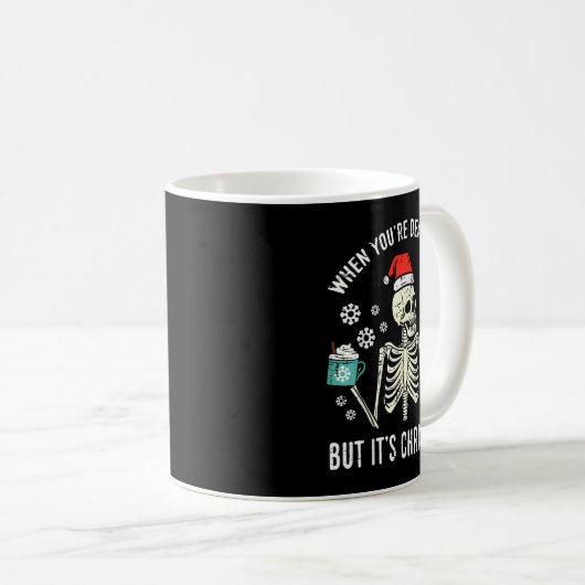 Dead Inside But Its Christmas Skeleton Coffee Xmas Kaffeetasse (VorderseiteRechts)