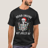 Dead Inside But Jolly AF Funny Skeleton Lights Chr T-Shirt (Vorderseite)
