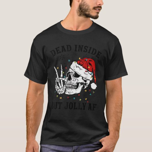 Dead Inside But Jolly AF Funny Skeleton Lights Chr T-Shirt (Vorderseite)