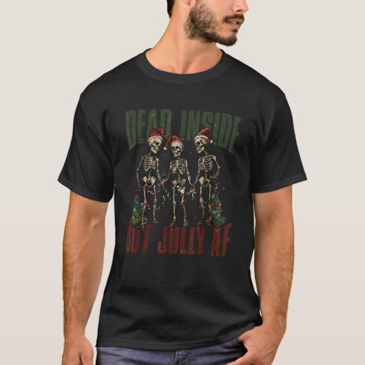 Dead Inside But Jolly AF Funny Skeleton Lights Chr T-Shirt (Vorderseite)
