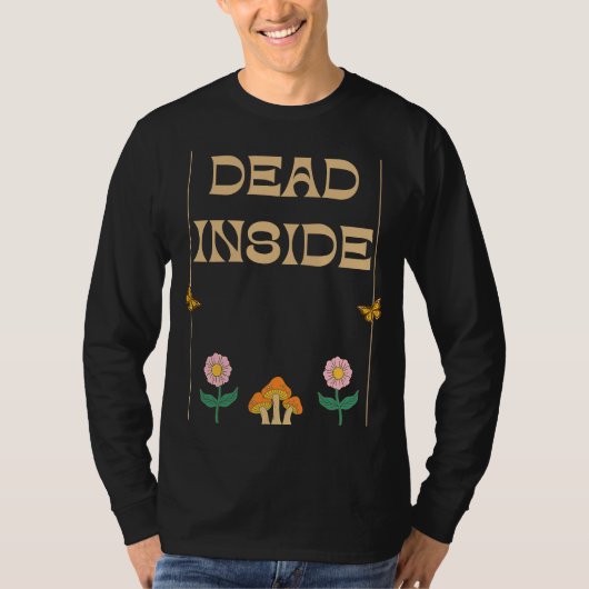 Dead Inside Depression Humor T-Shirt (Vorderseite)