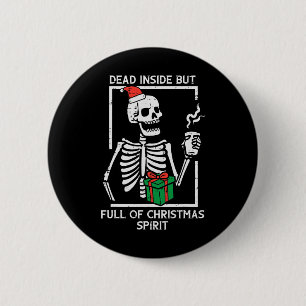Dead Inside Full Christmas Spirit Skeleton Xmas Wo Button