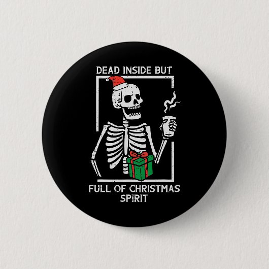 Dead Inside Full Christmas Spirit Skeleton Xmas Wo Button (Vorderseite)