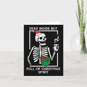 Dead Inside Full Christmas Spirit Skeleton Xmas Wo Karte
