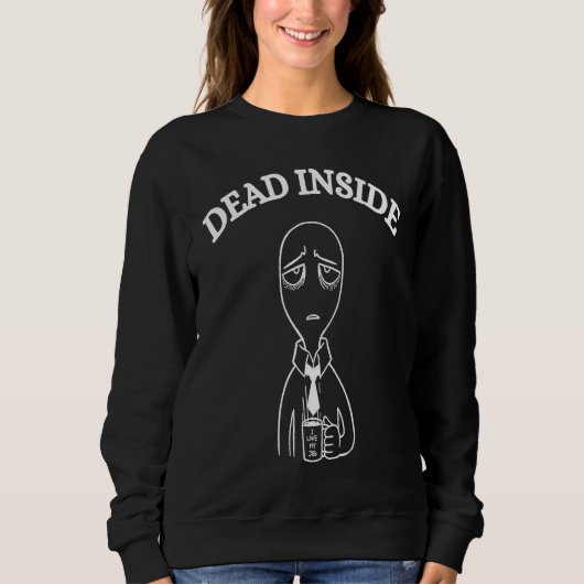 Dead Inside Gothic Emo Depression Sad Sad Sweatshirt (Vorderseite)