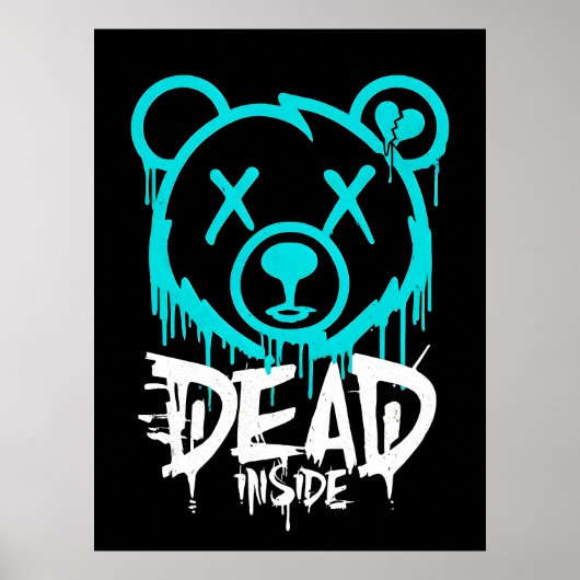 Dead Inside Graffiti Bear - Driving Neon Sad Bear Poster (Vorne)