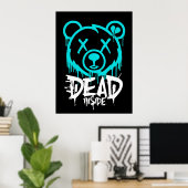 Dead Inside Graffiti Bear - Driving Neon Sad Bear Poster (Heimbüro)