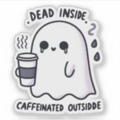 Dead Inside koffeiniert Outdoor Funny Ghost-Kaffee Aufkleber (Vorderseite)