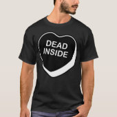 Dead Inside Valentine Day Conversation Heart T-Shirt (Vorderseite)