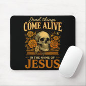 Dead Things Come Alive Name Of Jesus Christian Hal Mousepad (Mit Mouse)