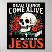 Dead Things Come Alive Name Of Jesus Christian Hal Poster (Vorne)