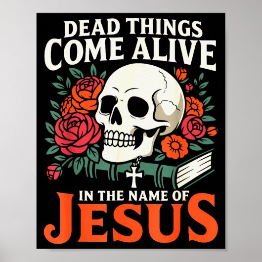 Dead Things Come Alive Name Of Jesus Christian Hal Poster (Vorne)