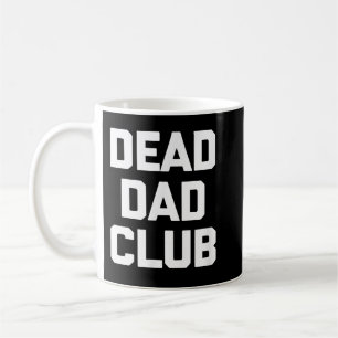 Dead Vater Club T - Shirt lustiger Sprichwort sark Kaffeetasse