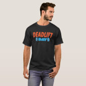Deadlift Day Powerlifting Training Workout Barbell T-Shirt (Vorne ganz)