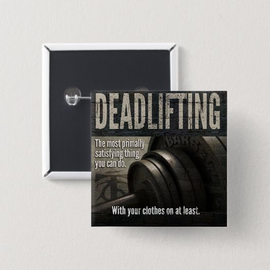Deadlift - Funny Gym Meme - Neuheit Workout Button (Vorne & Hinten)