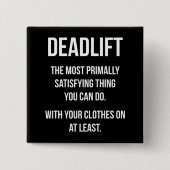 Deadlift - Funny Gym Meme - Neuheit Workout Button (Vorderseite)