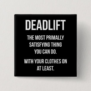 Deadlift - Funny Gym Meme - Neuheit Workout Button