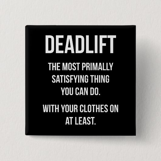 Deadlift - Funny Gym Meme - Neuheit Workout Button (Vorderseite)
