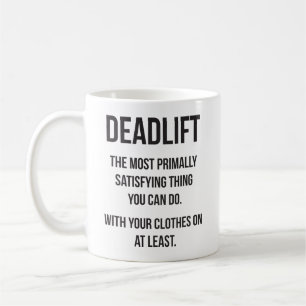Deadlift - Funny Gym Meme - Neuheit Workout Kaffeetasse