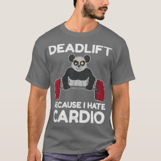 Deadlift Panda Geschenk für Bodybuilding Not leide T-Shirt