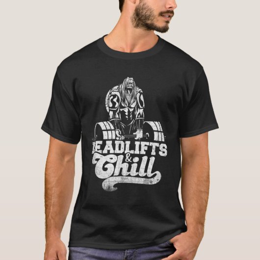Deadlifts And Chill Hilarious Weightlifting Sports T-Shirt (Vorderseite)