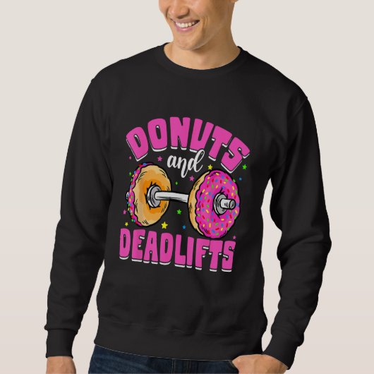 Deadlifts Weightlifting Workout  Donut Day Fitness Sweatshirt (Vorderseite)