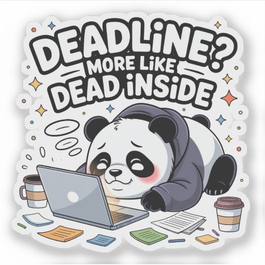 Deadline? More Like Dead Inside – Cute Chibi Panda Aufkleber (Vorderseite)