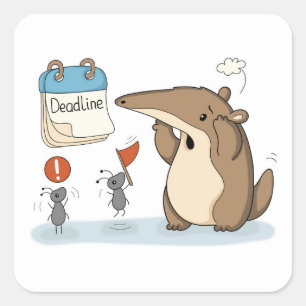 Deadline Panik   Büro Ameisenbär Quadratischer Aufkleber