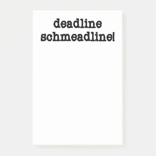 Deadline Schmeadline | Funny Retirement Post-it Klebezettel (Vorderseite)