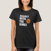 Deadly With the Dimes Hoop B-ball Design Premium T-Shirt (Vorderseite)
