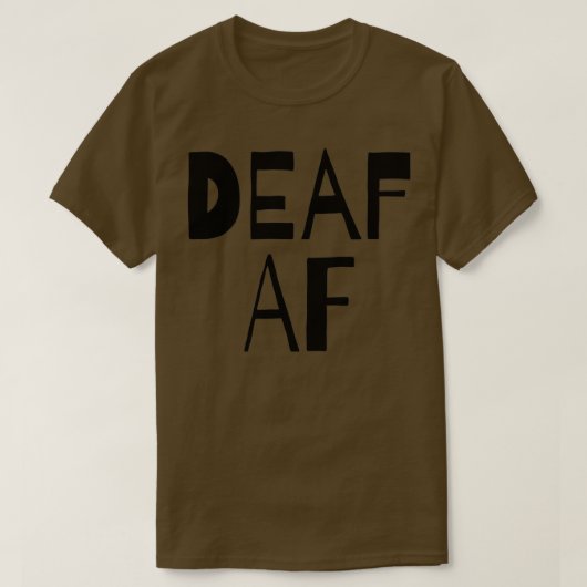 DEAF AWARENESS Deaf AF T-Shirt (Design vorne)