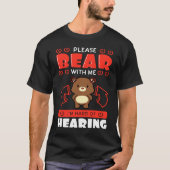 Deaf Awareness Hearing Aid Implant ASL Please Bear T-Shirt (Vorderseite)