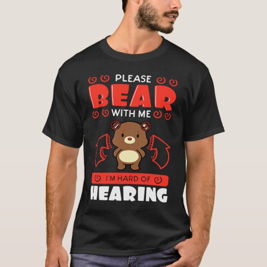 Deaf Awareness Hearing Aid Implant ASL Please Bear T-Shirt (Vorderseite)