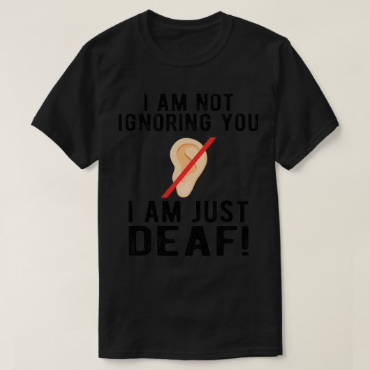 DEAF-AWARENESS Sie nicht ignorieren 6 T-Shirt (Design vorne)