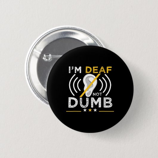 Deaf. Nicht dumm. Asl Deaf Sign Language Deaf Awar Button (Vorne & Hinten)